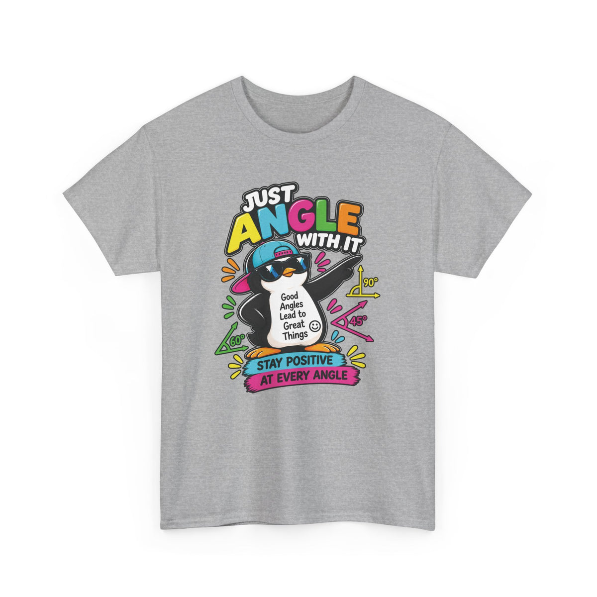 Just Angle With It Penguin Tee — "Stay Positive At Every Angle" Graphic T-Shirt