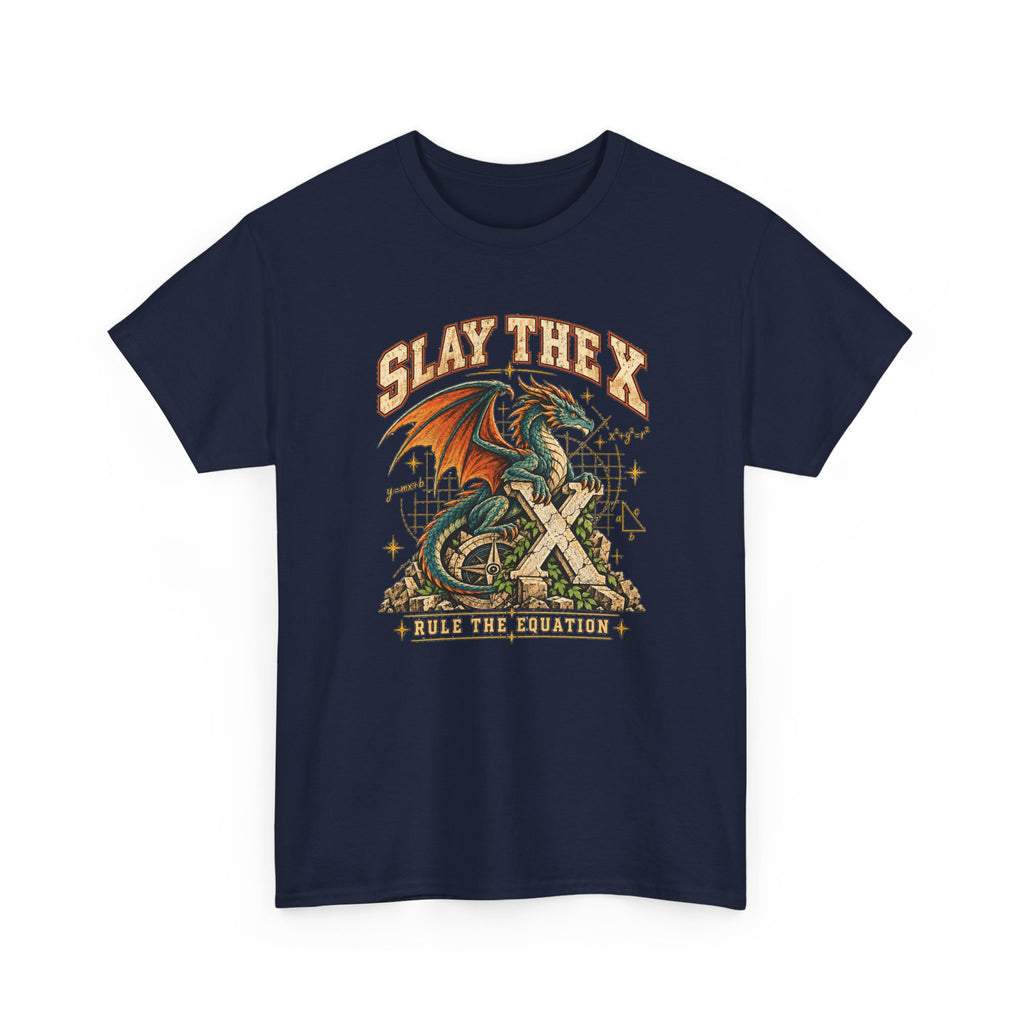Slay the X Dragon T-Shirt — 'Rule the Equation' Math Teacher Geek Tee