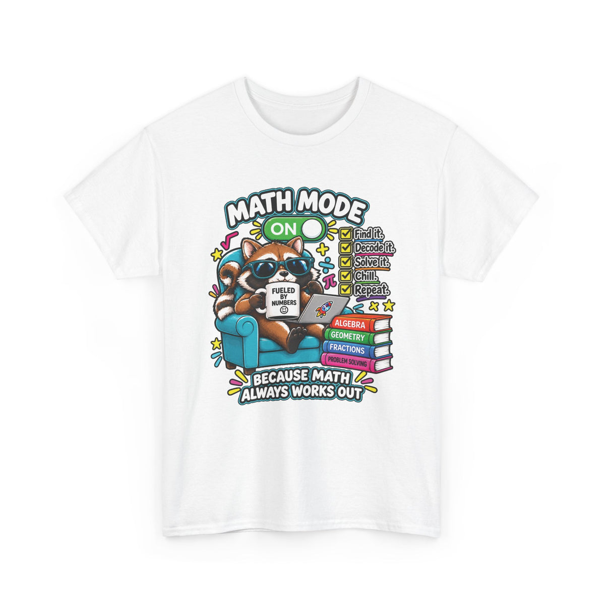 Math Mode On T-Shirt — Cute Raccoon Studying Math Tee (Because Math Always Works Out)