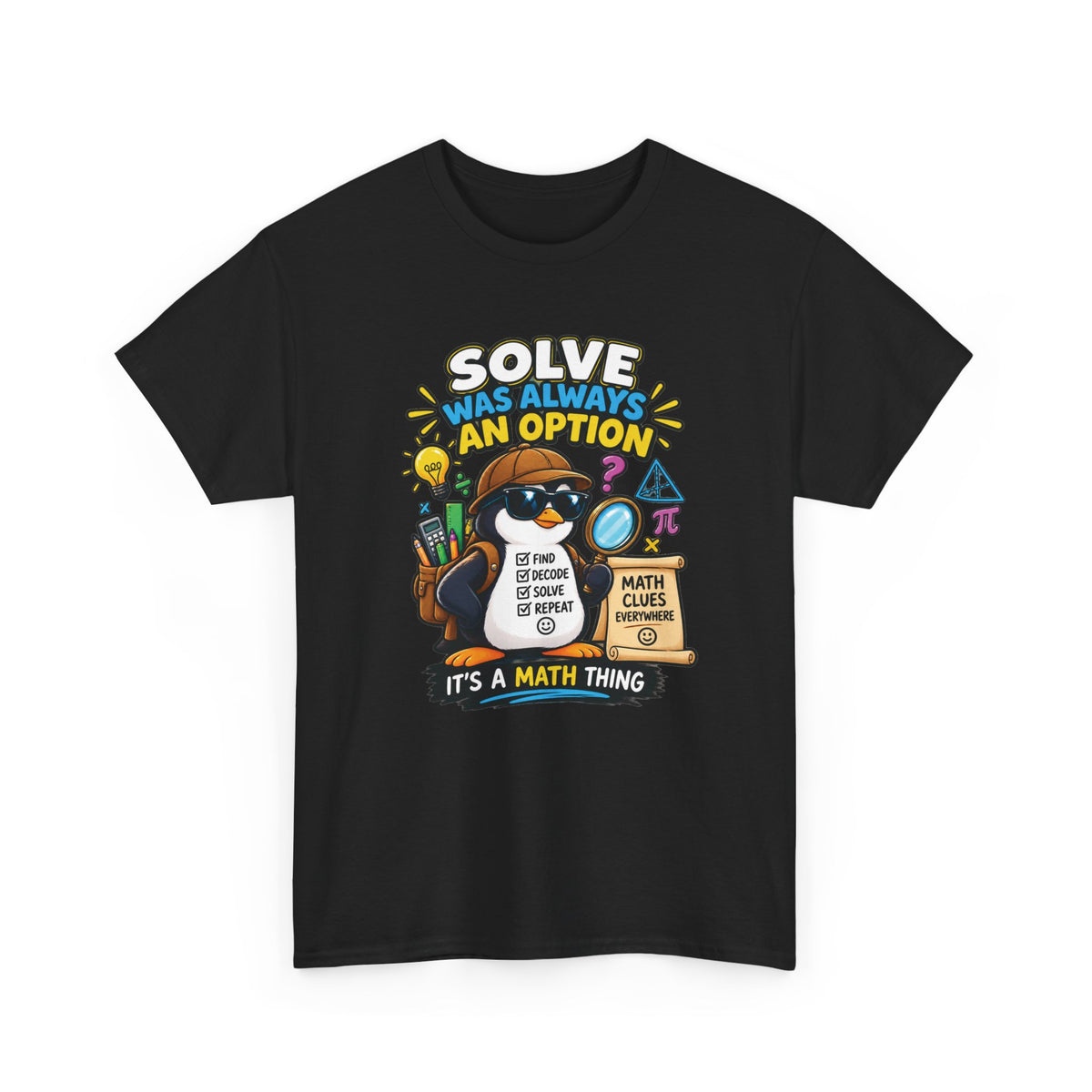 Math Teacher T‑Shirt — "Solve Was Always an Option" Graphic Tee (It's a Math Thing)