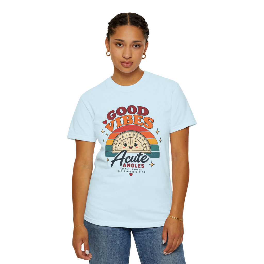 Good Vibes Acute Angles T-Shirt — Retro Math Protractor Tee