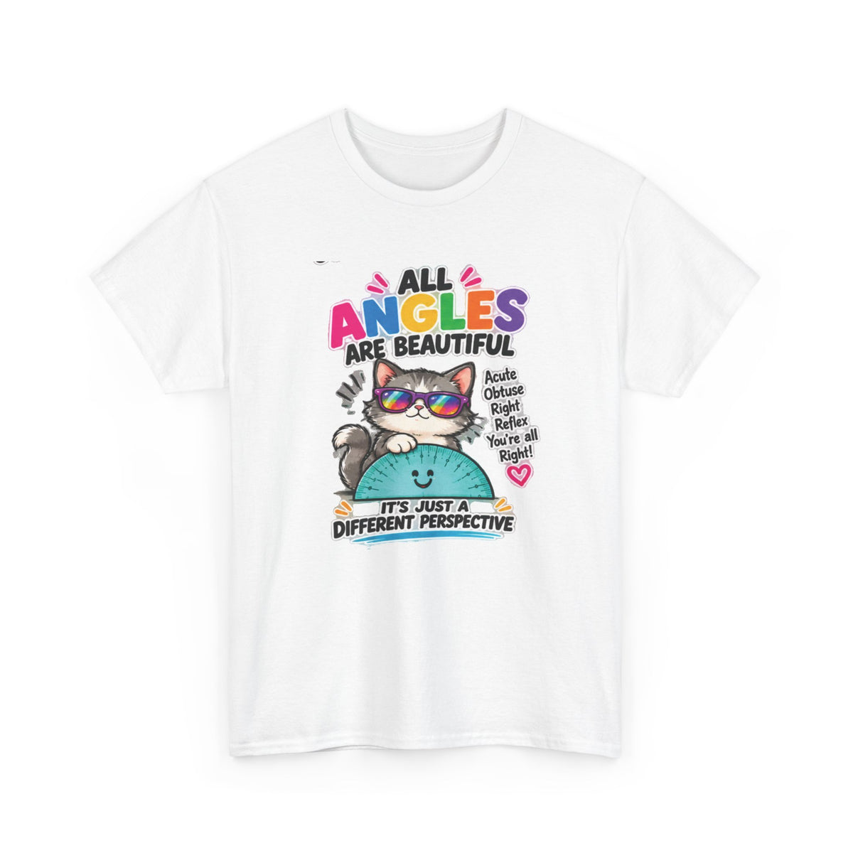 All Angles Are Beautiful Cat T-Shirt — It's Just a Different Perspective