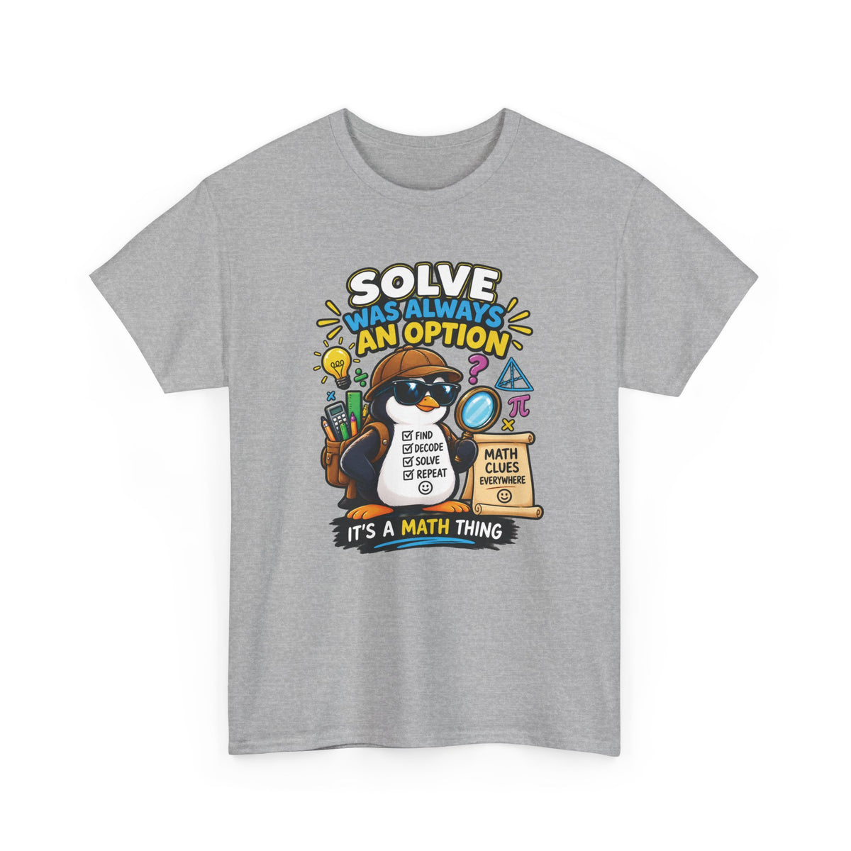 Math Teacher T‑Shirt — "Solve Was Always an Option" Graphic Tee (It's a Math Thing)