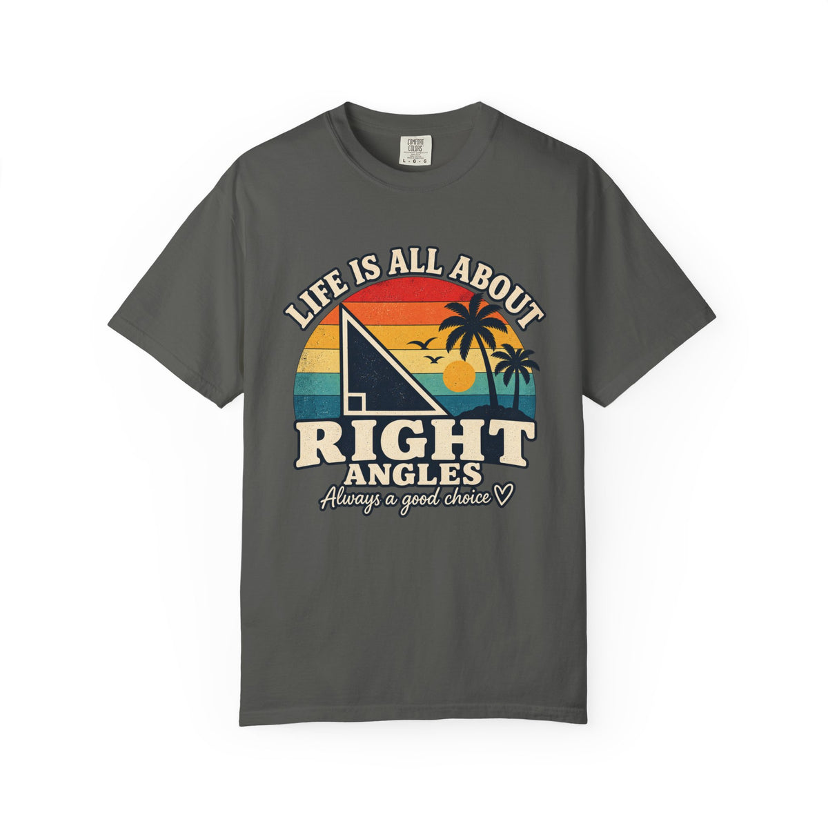 Copy of Right Angles Retro Beach T-Shirt — "Life Is All About Right Angles" Graphic Tee