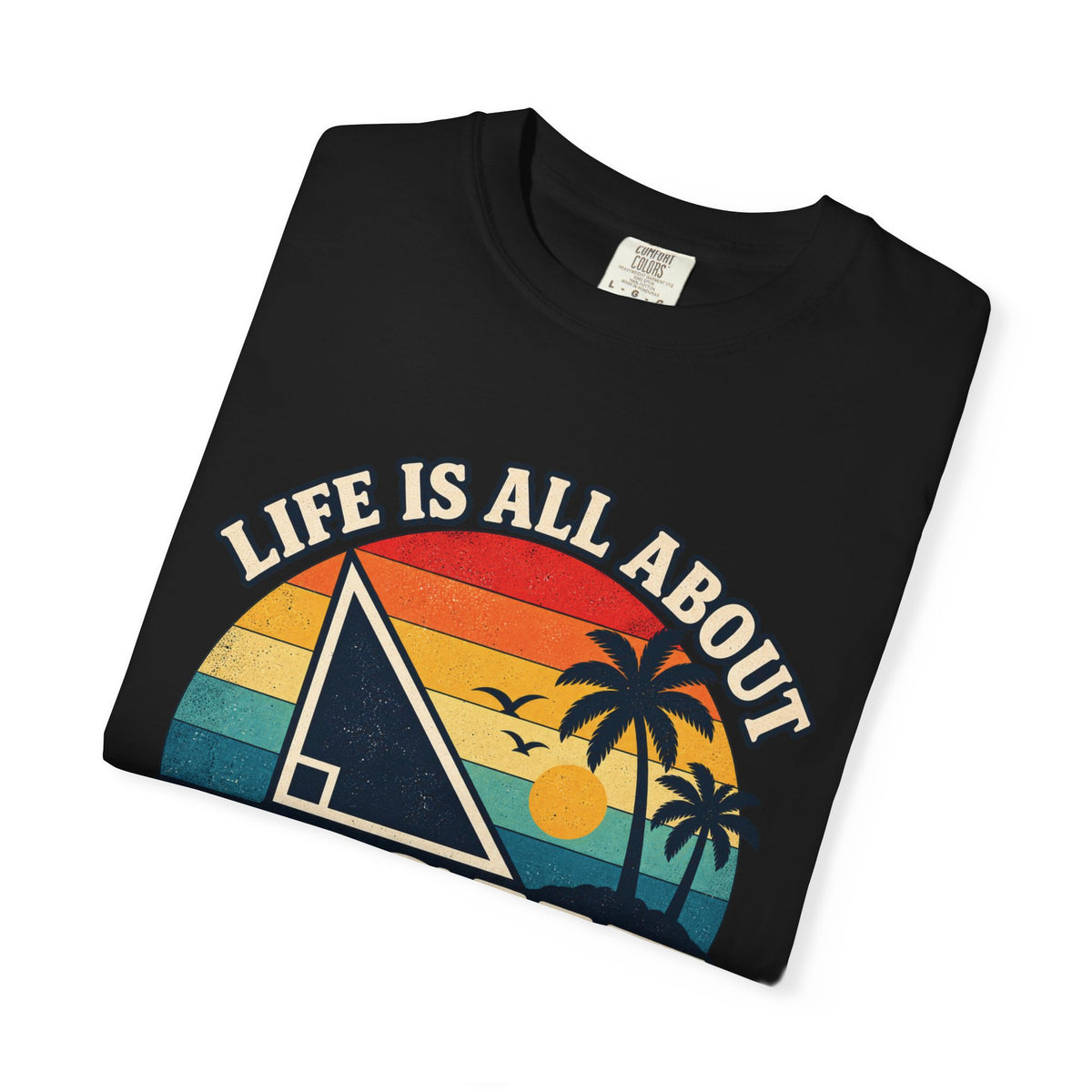 Copy of Right Angles Retro Beach T-Shirt — "Life Is All About Right Angles" Graphic Tee