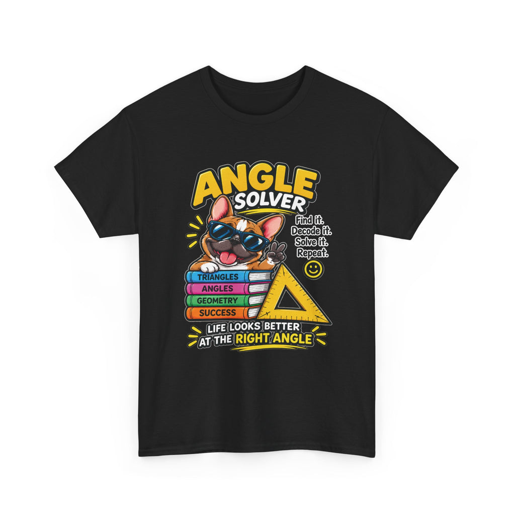 Angle Solver Math T-Shirt — Funny Geometry Graphic Tee (Life Looks Better at the Right Angle)