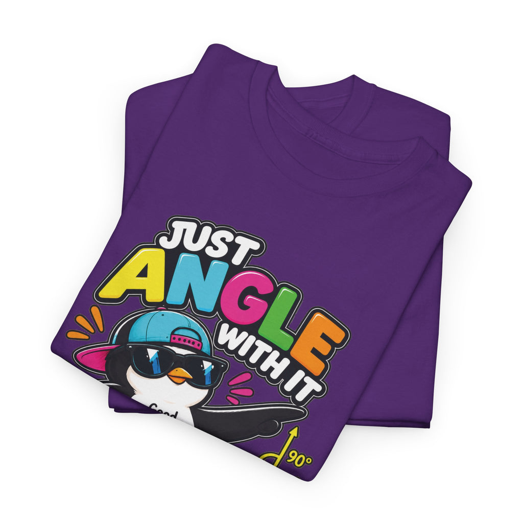 Just Angle With It Penguin Tee — "Stay Positive At Every Angle" Graphic T-Shirt