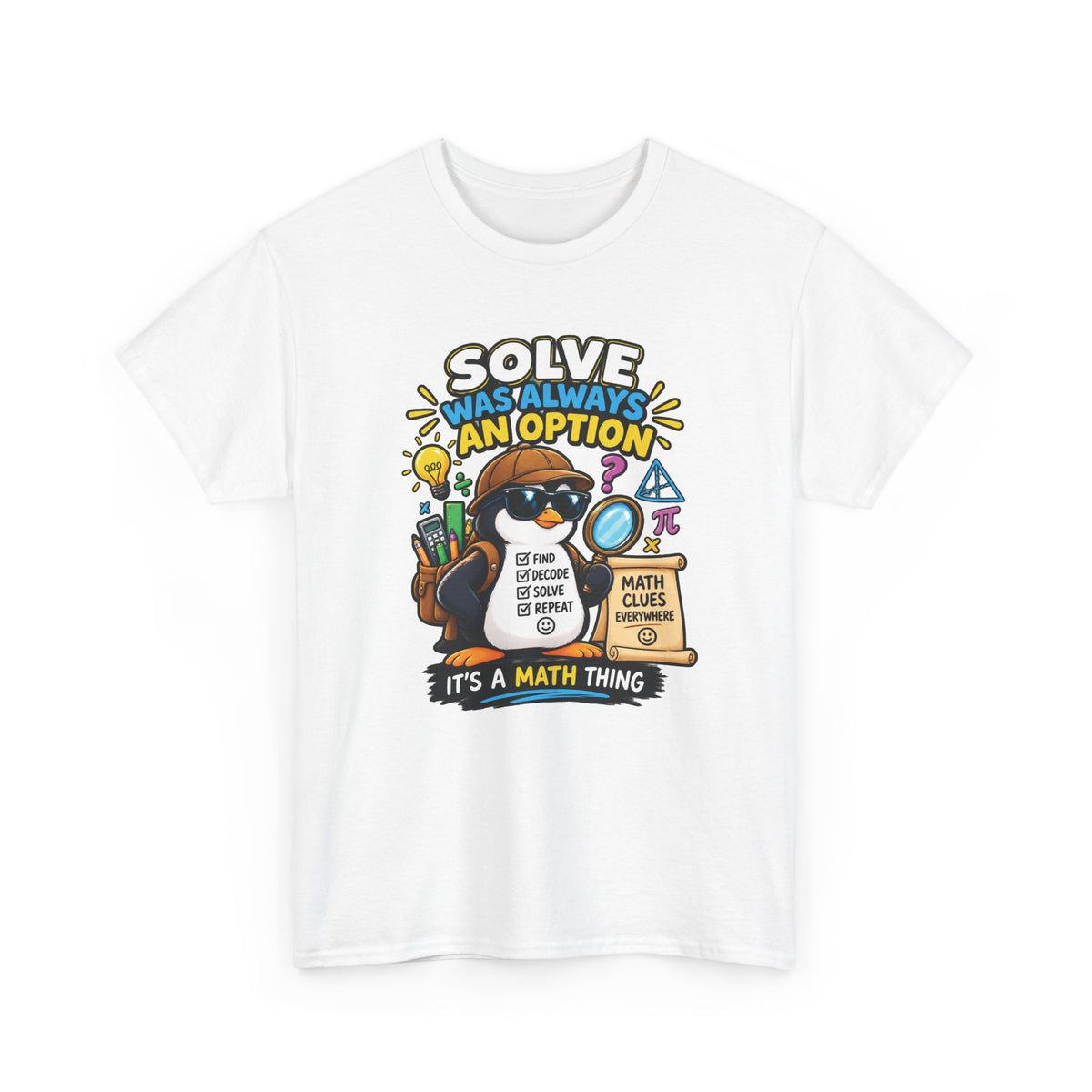 Math Teacher T‑Shirt — "Solve Was Always an Option" Graphic Tee (It's a Math Thing)