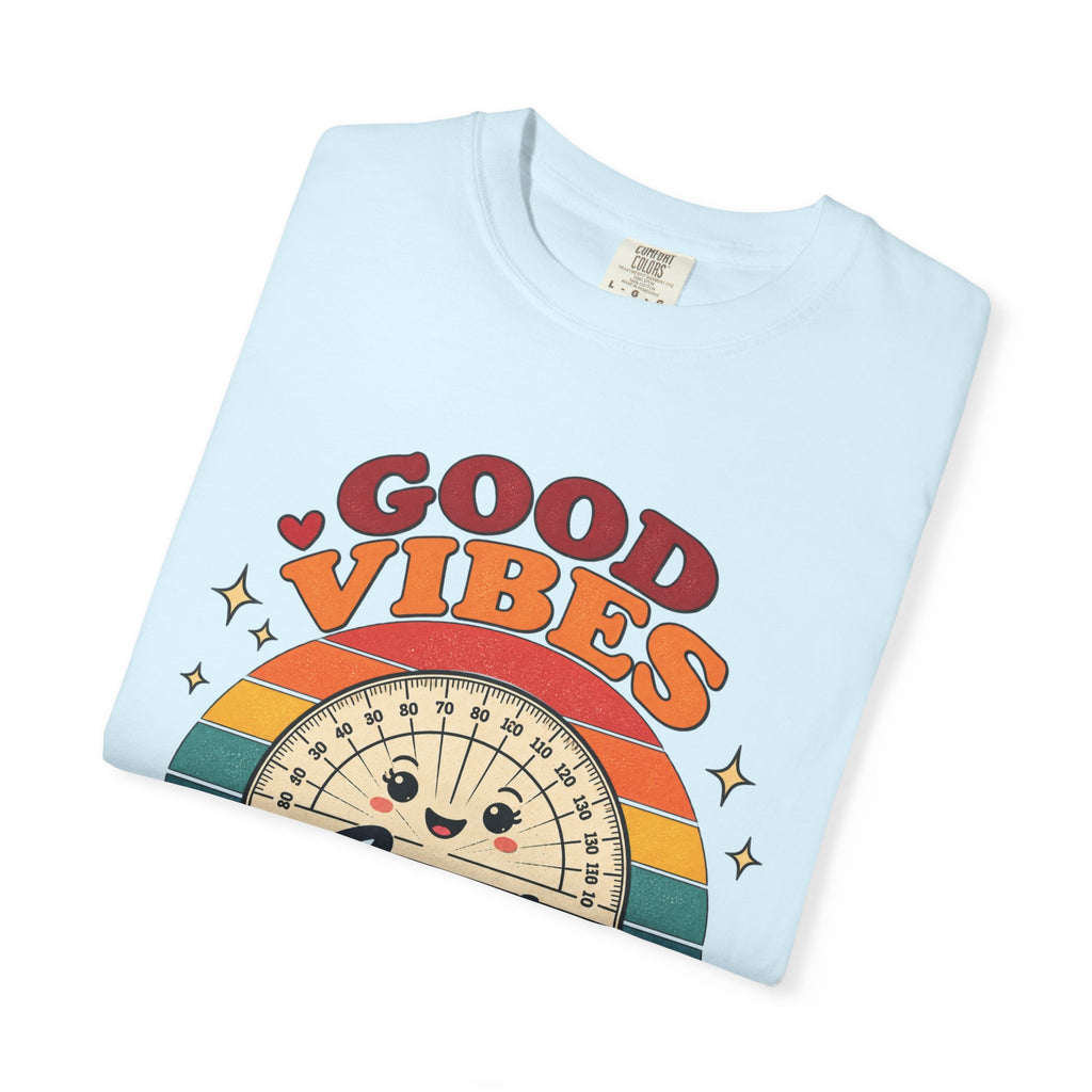 Good Vibes Acute Angles T-Shirt — Retro Math Protractor Tee