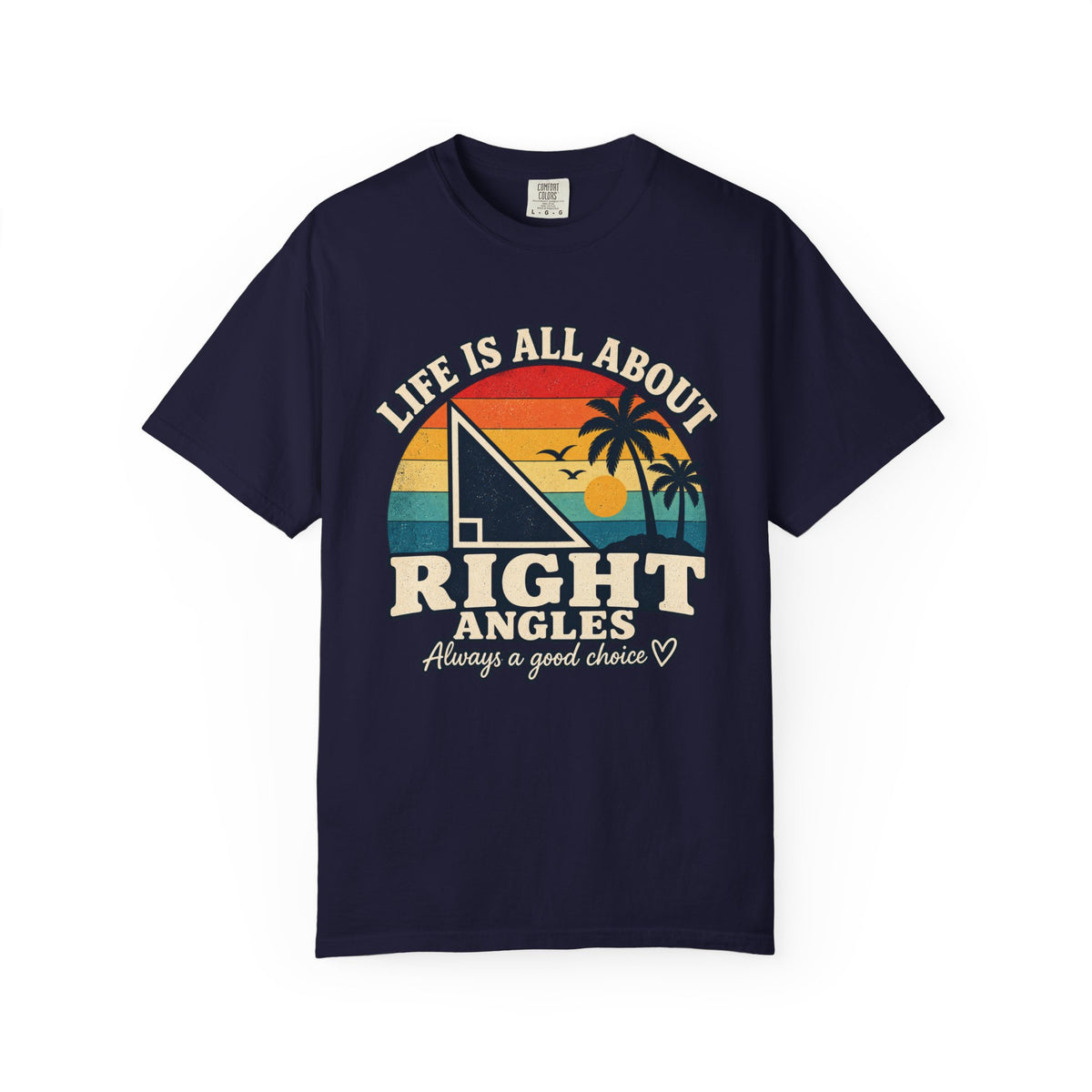 Right Angles Retro Beach T-Shirt — "Life Is All About Right Angles" Graphic Tee