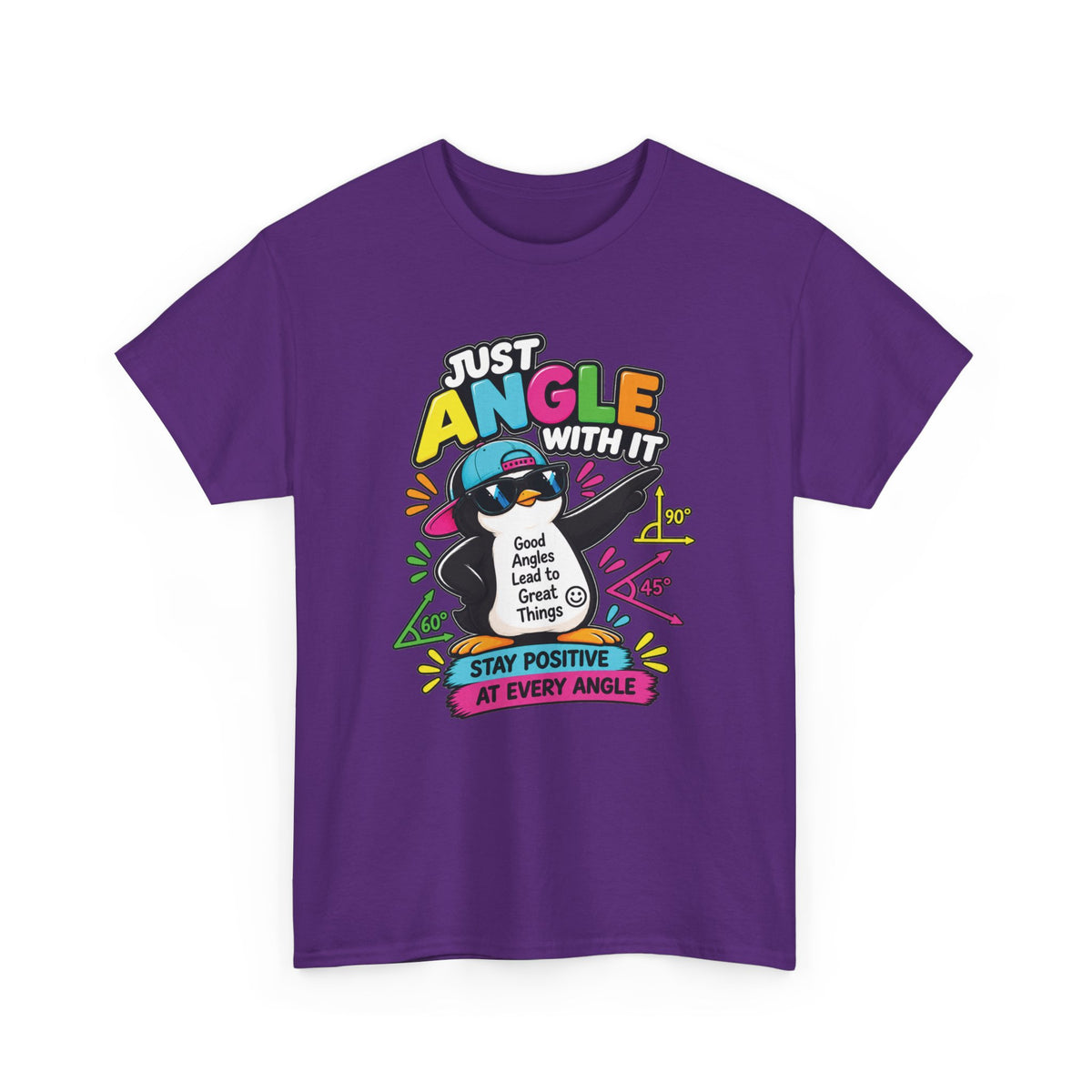 Just Angle With It Penguin Tee — "Stay Positive At Every Angle" Graphic T-Shirt