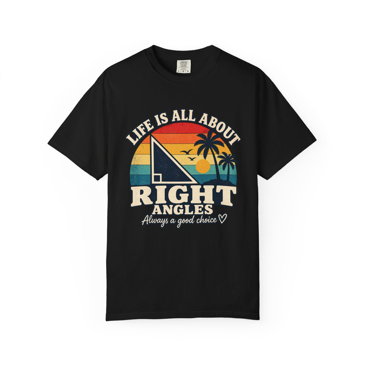 Right Angles Retro Beach T-Shirt — "Life Is All About Right Angles" Graphic Tee