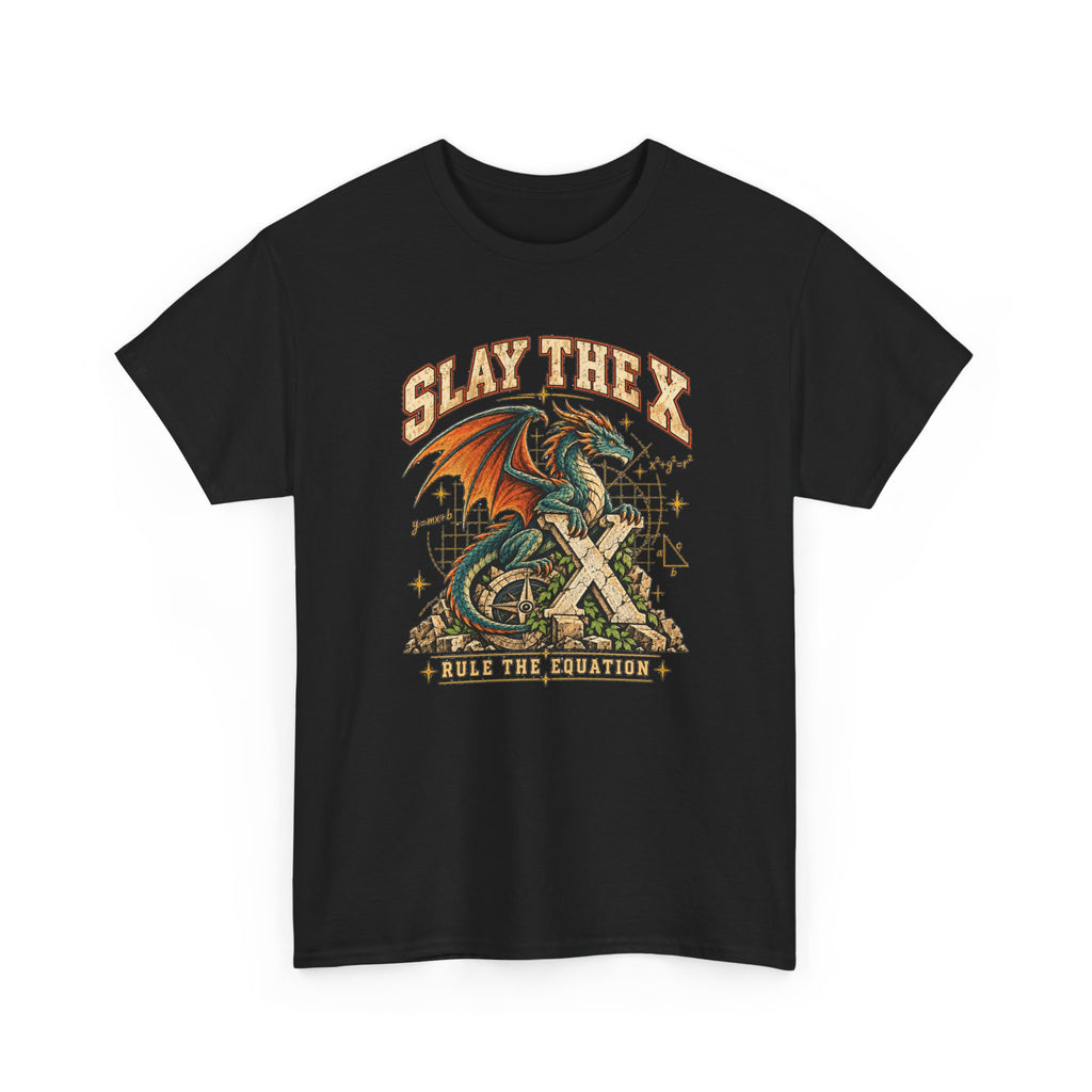 Slay the X Dragon T-Shirt — 'Rule the Equation' Math Teacher Geek Tee