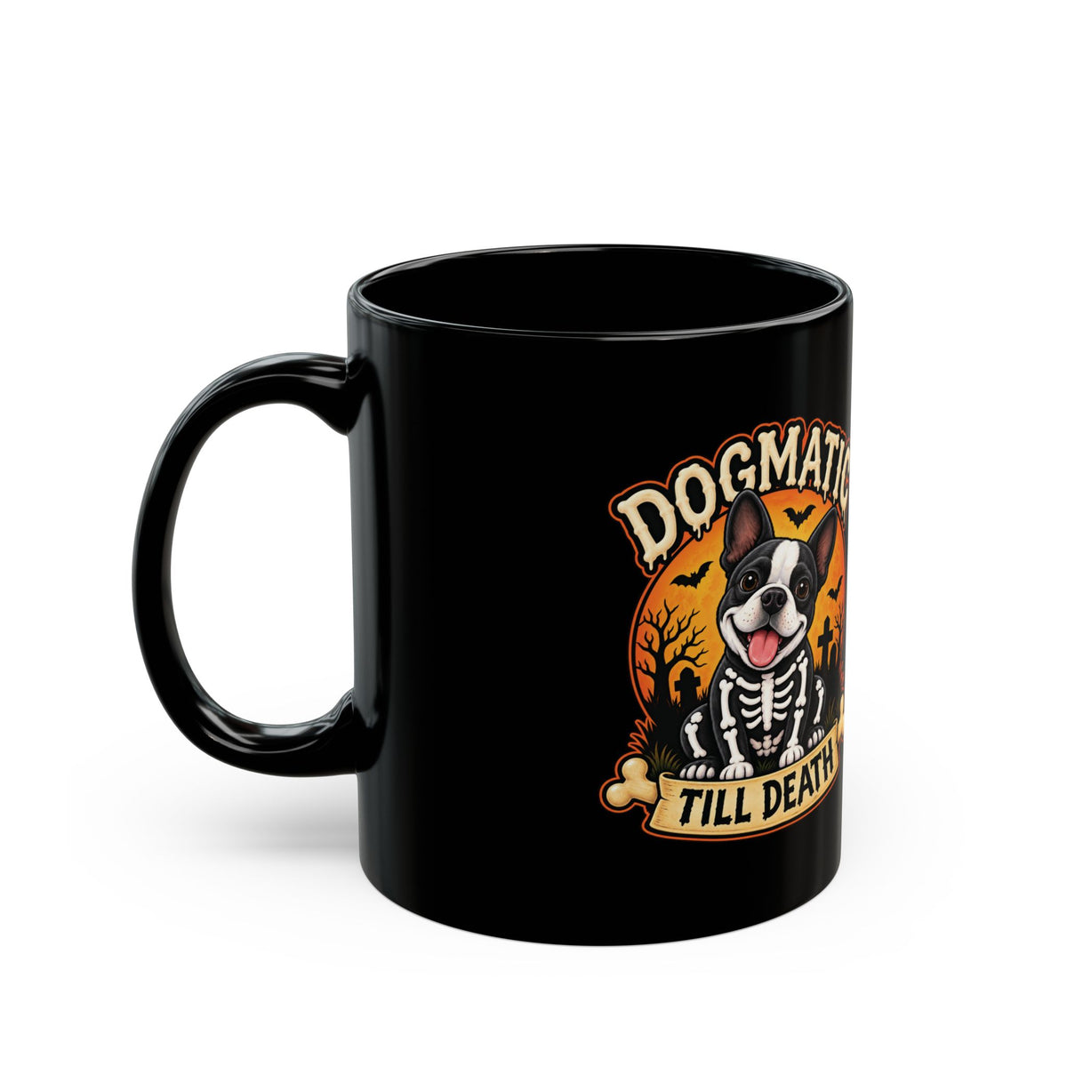 Dogmatic Till Death Mug — Halloween Skeleton Dog Coffee Cup (11oz & 15oz)