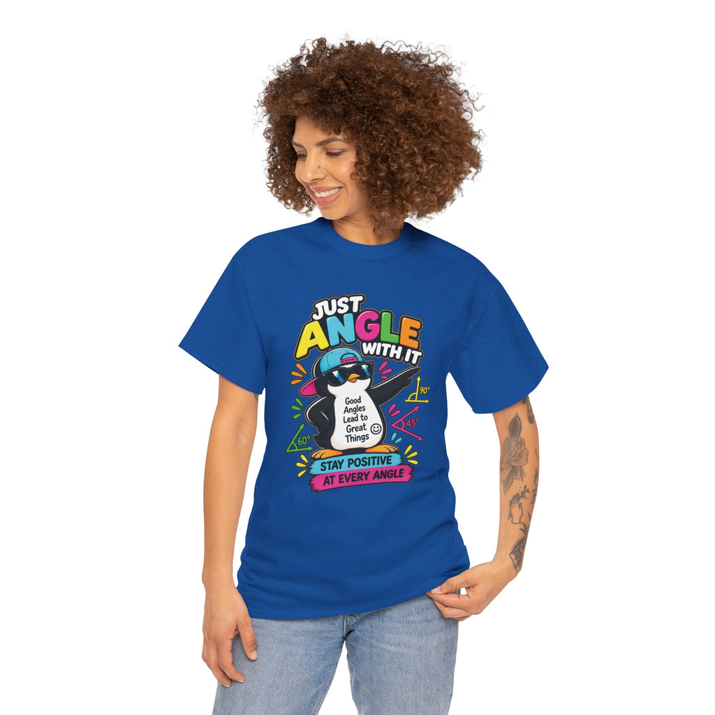 Just Angle With It Penguin Tee — "Stay Positive At Every Angle" Graphic T-Shirt