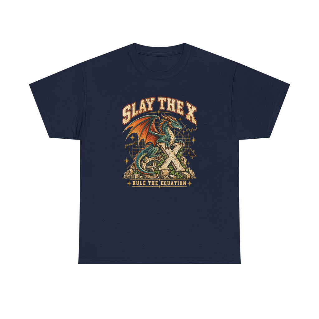 Slay the X Dragon T-Shirt — 'Rule the Equation' Math Teacher Geek Tee