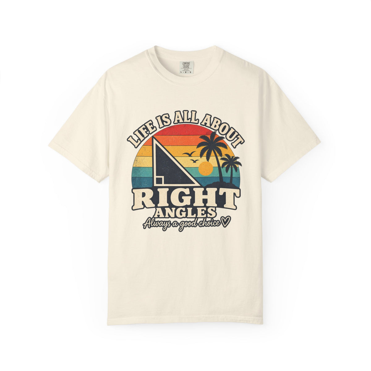 Right Angles Retro Beach T-Shirt — "Life Is All About Right Angles" Graphic Tee