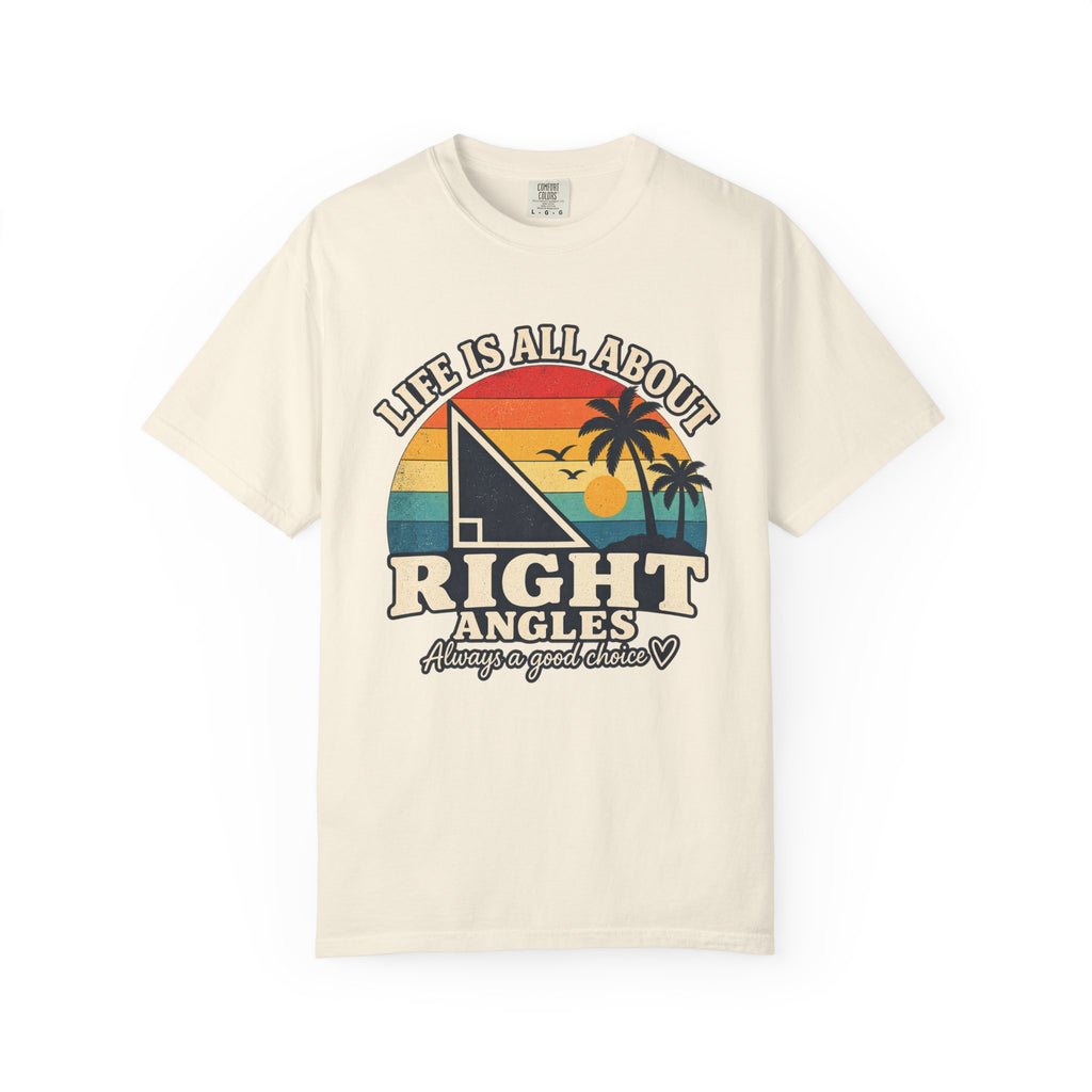 Copy of Right Angles Retro Beach T-Shirt — "Life Is All About Right Angles" Graphic Tee