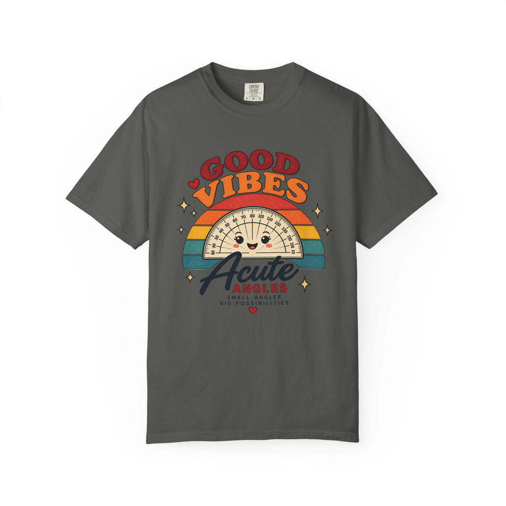 Good Vibes Acute Angles T-Shirt — Retro Math Protractor Tee