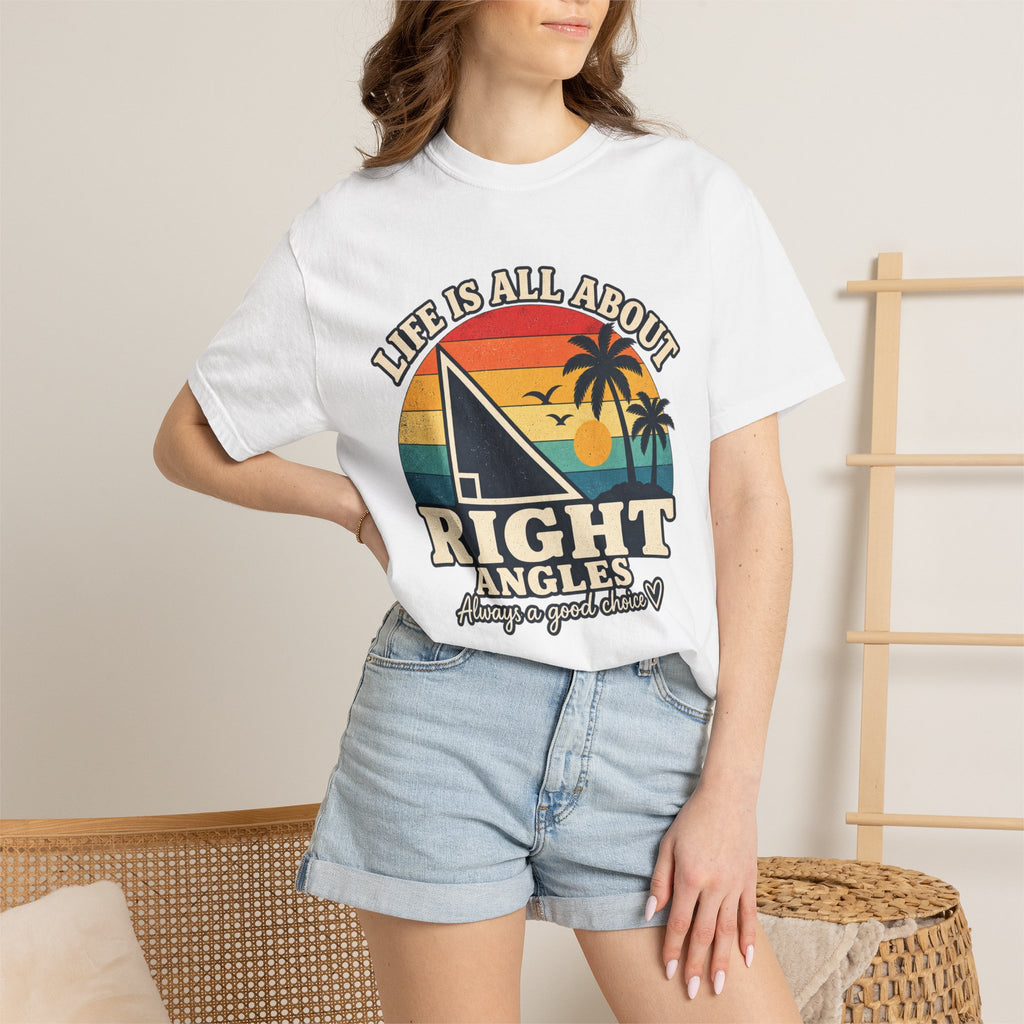 Right Angles Retro Beach T-Shirt — "Life Is All About Right Angles" Graphic Tee