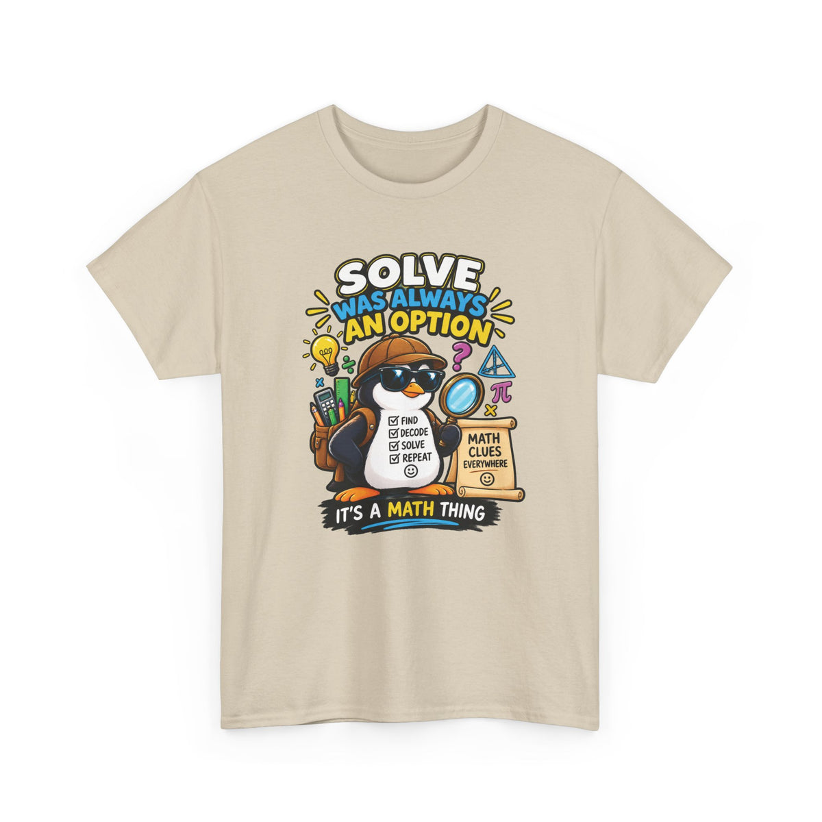 Math Teacher T‑Shirt — "Solve Was Always an Option" Graphic Tee (It's a Math Thing)