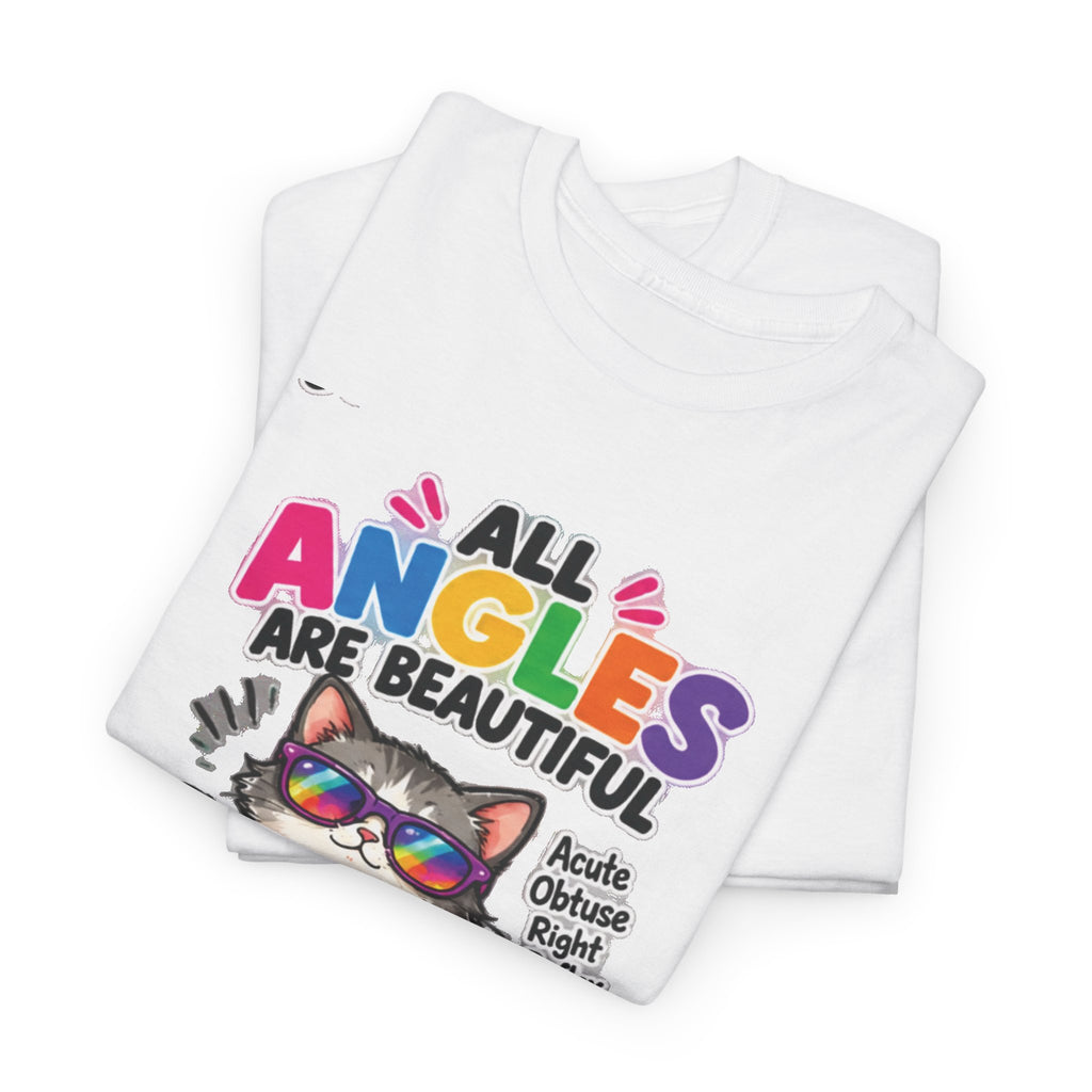 All Angles Are Beautiful Cat T-Shirt — It's Just a Different Perspective
