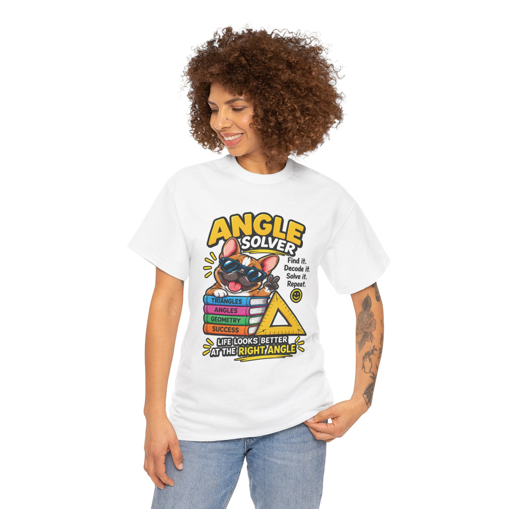 Angle Solver Math T-Shirt — Funny Geometry Graphic Tee (Life Looks Better at the Right Angle)